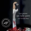 [Spanish] - Los perros que nadie quiere Audiobook