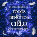 [Spanish] - Todos los demonios del cielo Audiobook
