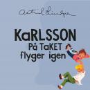 Karlsson på taket flyger igen Audiobook