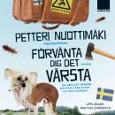 [Swedish] - Förvänta dig det värsta Audiobook