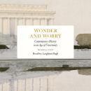 Wonder and Worry: Contemporary History in an Age of Uncertainty Audiobook