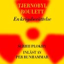 [Swedish] - Tjernobyl roulett: En krigsberättelse Audiobook