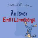 Än lever Emil i Lönneberga Audiobook