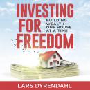 INVESTING FOR FREEDOM: Building wealth one house at a time Audiobook