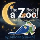 The Bed's a Zoo!: A Nightly Circus of Creatures and Coo Audiobook
