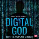 Digital God, Nikhilkumar Singh