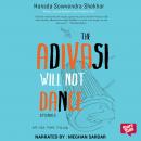 The Adivasi Will Not Dance Audiobook