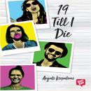 19 till i die, Anjali Kripalani