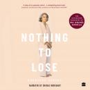 Nothing to Lose: The Authorized Biography of Ma Anand Sheela Audiobook
