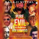 Pure Evil: The Bad Men of Bollywood Audiobook