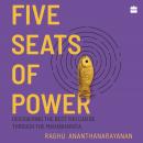 Five Seats of Power: Discovering the Best You Can Be through the Mahabharata Audiobook