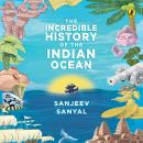 The Incredible History of the Indian Ocean Audiobook