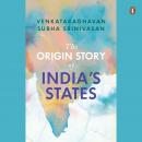 The Origin Story of India's States Audiobook