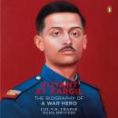 Vijyant At Kargil: The Biography of a War Hero Audiobook