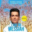 I am No Messiah Audiobook