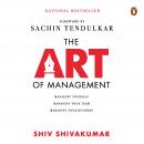 The Art Of Management: Managing Yourself, Managing Your Team, Managing Your Business Audiobook