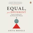 Equal, Yet Different: Career Catalysts for the Professional Woman Audiobook