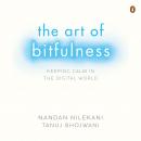 The Art Of Bitfulness: Keeping Calm in the Digital World Audiobook