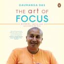 The Art of Focus: 45 Stories to Uplift the Mind and Transform the Heart Audiobook