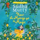 How the Mango Got Its Magic Audiobook