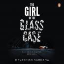 The Girl In The Glass Case :Keep your girls safe. Boys safer.: Keep your girls safe. Boys safer.