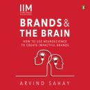 Brands and the Brain: How to Use Neuroscience to Create Impactful Brands: How to Use Neuroscience to Audiobook