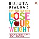 Don’t Lose Your Mind, Lose Your Weight Audiobook