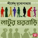 [Bengali] - LATUR GHOR BARI Audiobook