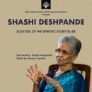 Shashi Deshpande: Solitude Of The Spirited Storyteller Audiobook