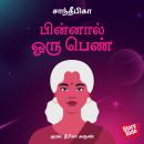 [Tamil] - Pinnaal Oru Penn Audiobook