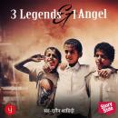 [Hindi] - Three Legends with One Angel Audiobook