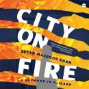 City on Fire: A Boyhood in Aligarh Audiobook