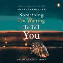 Something I'm Waiting to Tell You Audiobook