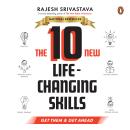 The 10 New Life-Changing Skills: Get Them and Get Ahead Audiobook