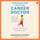 Conversations with the Career Doctor: Women Thriving and Winning at Work Audiobook