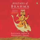 Avatars of Brahma: Stories of India's Greatest Yogis Audiobook