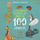A Children's History of India in 100 Objects Audiobook