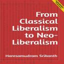 From Classical Liberalism to Neo-Liberalism Audiobook
