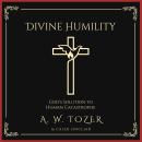 Divine Humility: God's Solution to Human Catastrophe Audiobook