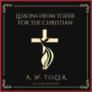Lessons from Tozer for the Christian Audiobook