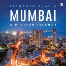 Mumbai: A Million Islands Audiobook