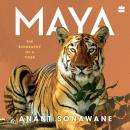 Maya: The Biography of a Tiger Audiobook
