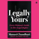 Cover of Legally Yours: Every Woman's Guide to her Legal Rights