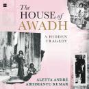 The House of Awadh: A Hidden Tragedy Audiobook