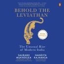 Behold the Leviathan: The Unusual Rise of Modern India Audiobook