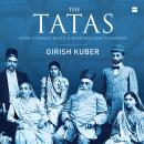 The Tatas: How a Family Built a Business and a Nation Audiobook
