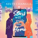 Stars Will Guide You Home: An Emotional Story of Loneliness, Love and Self-Discovery | Inspiring Fiction by Stuti Changle | Feel-Good Reads Th Audiobook