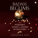 Badass Begums Audiobook