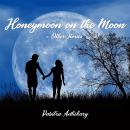 Honeymoon on the Moon and Other Stories Audiobook
