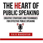 The HeART of Public Speaking: NA Audiobook